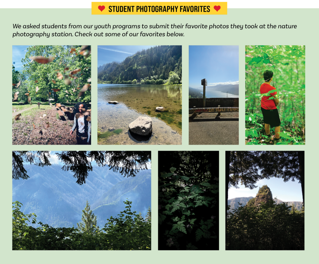 We asked students from our youth programs to submit their favorite photos they took at the nature
photography station.